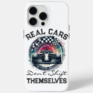 Real Cars Don't Shift Themselves iPhone 15 Pro Max Case