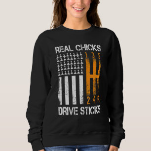 Real Chicks Drive Sticks Manual Shifting Race Car Sweatshirt