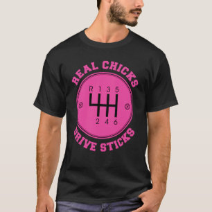 Real Chicks Drive Sticks Manual Transmission Gift T-Shirt
