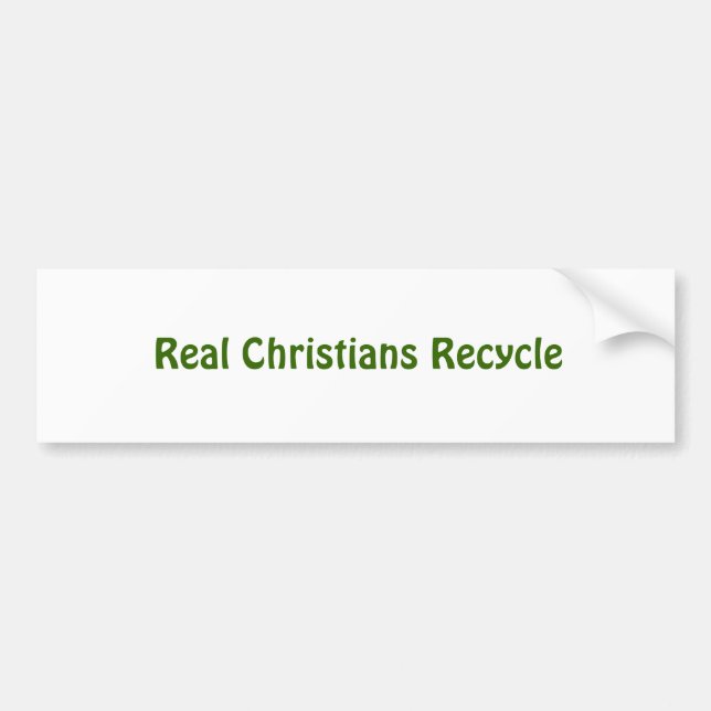Real Christians Recycle Bumper Sticker (Front)