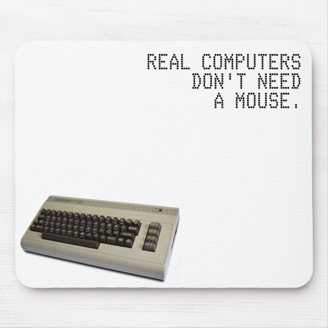 Real Computers Don't Use a Mouse - Commodore 64 Mouse Mat (Front)