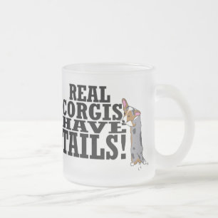 Real Corgis Have Tails Frosted Glass Coffee Mug