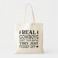 Real Cowboys Don’t Take Baths They Just Dust Off