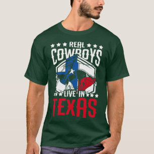 Real Cowboys Live In Texas T-Shirt