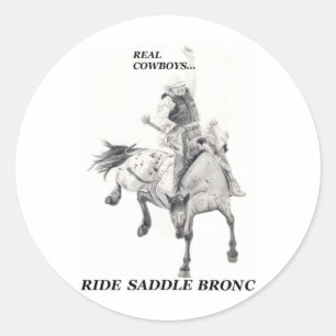 Real Cowboys Ride Saddle Bronc Classic Round Sticker