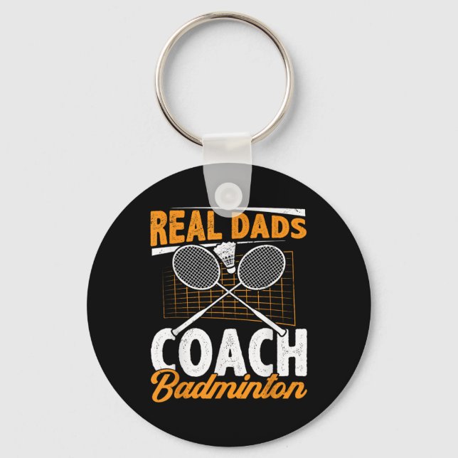 Real Dads Coach Badminton Badminton Player Shuttle Key Ring (Front)