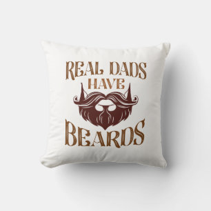 Real Dads Have Beards Cushion