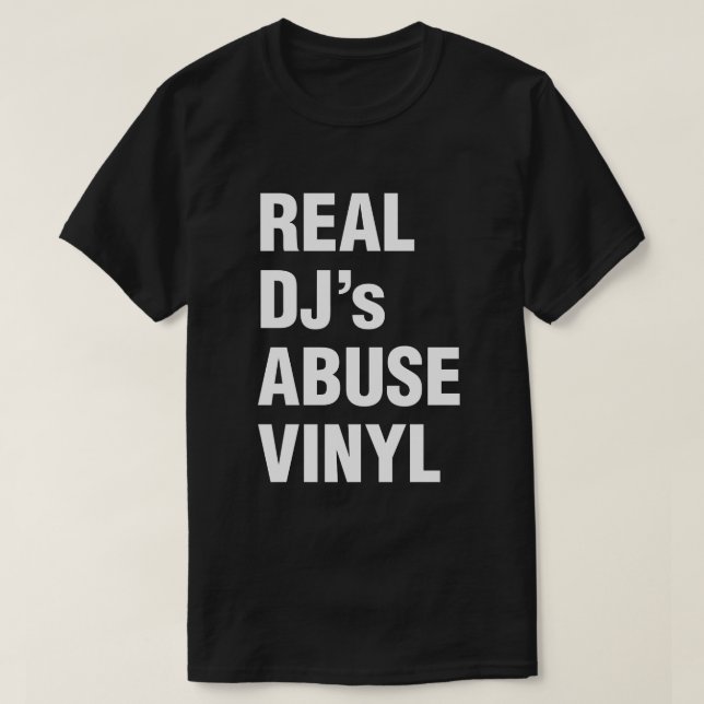 REAL DJ's ABUSE VINYL T-Shirt (Design Front)