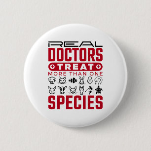 Real Doctors Treat More One Species Veterinarian 6 Cm Round Badge