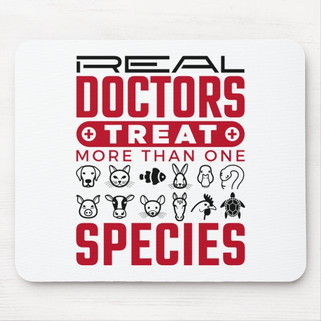 Real Doctors Treat More One Species Veterinarian Mouse Mat (Front)