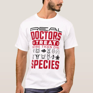 Real Doctors Treat More One Species Veterinarian T-Shirt