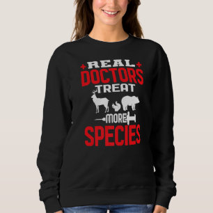 Real Doctors Treat More Species Animal Veterinaria Sweatshirt