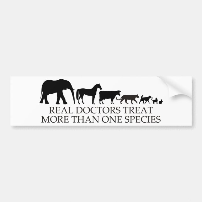 Real Doctors (Vets) Treat More Than One Species Bumper Sticker (Front)