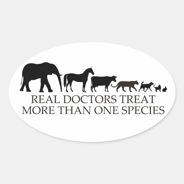 Real Doctors (Vets) Treat More Than One Species Oval Sticker (Front)