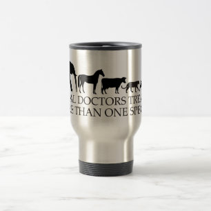 Real Doctors (Vets) Treat More Than One Species Travel Mug