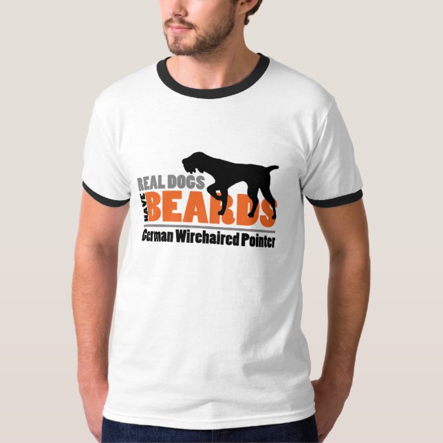 Real Dogs Have Beards - German Wirehaired Pointer T-Shirt (Front)