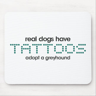 Real Dogs Have Tattoos Mouse Mat