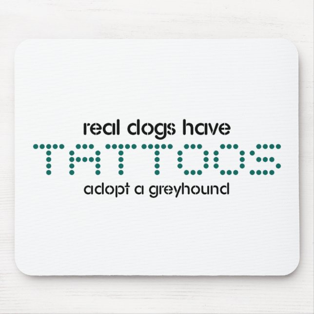 Real Dogs Have Tattoos Mouse Mat (Front)