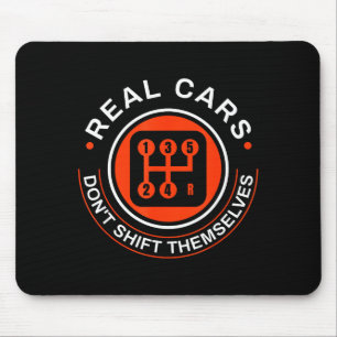 Real Don't Shift Themselves - Manual Transmission Mouse Mat