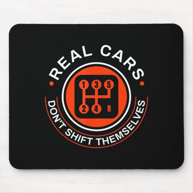 Real Don't Shift Themselves - Manual Transmission  Mouse Mat (Front)