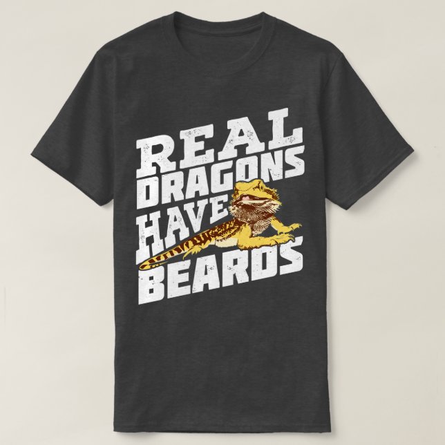Real Dragons Have Beards Bearded Dragon Owner Gift T-Shirt (Design Front)
