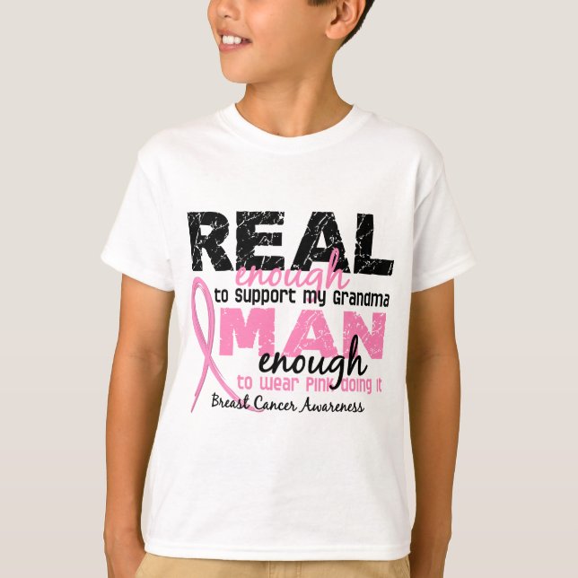 Real Enough Man Enough Grandma 2 Breast Cancer T-Shirt (Front)