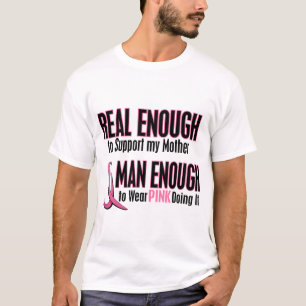 Real Enough Man Enough To Wear Pink MOTHER T-Shirt
