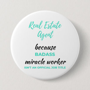 Real Estate Agent Because Badass Miracle Worker 2 7.5 Cm Round Badge