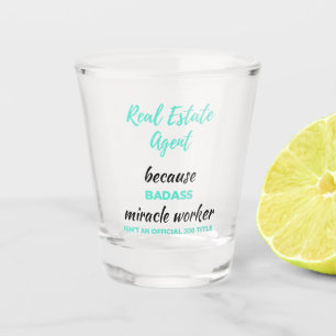 Real Estate Agent Because Badass Miracle Worker 2 Shot Glass