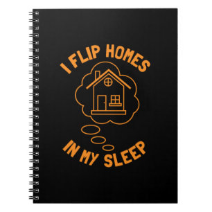 Real Estate Agent Flip Homes In Sleep Notebook