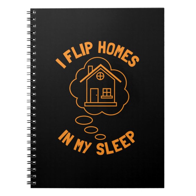 Real Estate Agent Flip Homes In Sleep Notebook (Front)