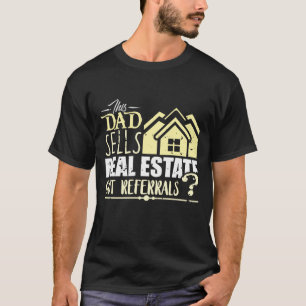 Real Estate Agent Funny Realtor Dad T-Shirt