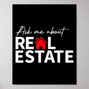 Real Estate Agent Funny Realtors Ask Me About Real Poster