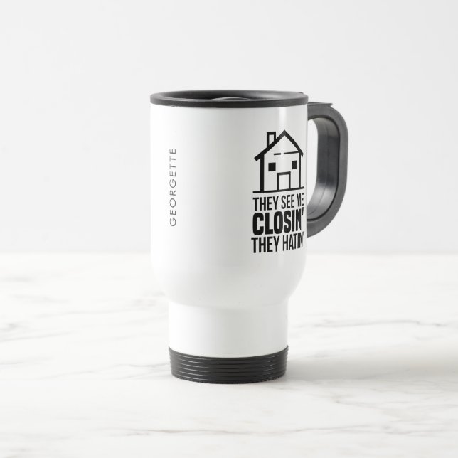 Real Estate Agent Realtor Coworker Closings Gag Travel Mug (Front Right)