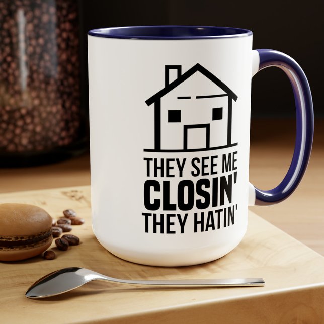 Real Estate Agent Realtor They See Me Closing Cute Mug (Real Estate Agent Coworker Coffee Mug)
