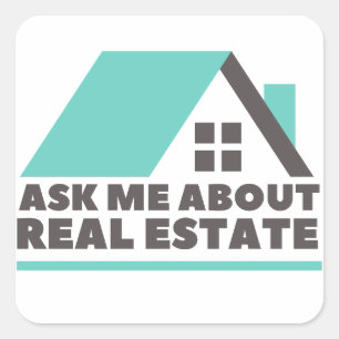 Real Estate - Ask Me About Real Estate Square Sticker