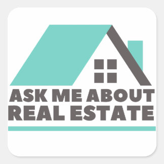 Real Estate - Ask Me About Real Estate  Square Sticker
