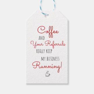 Real Estate Coffee Referrals Keep Business Running Gift Tags