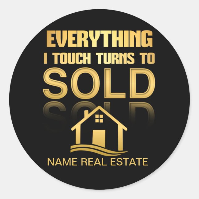 REAL ESTATE everything turns to SOLD Classic Round Sticker (Front)