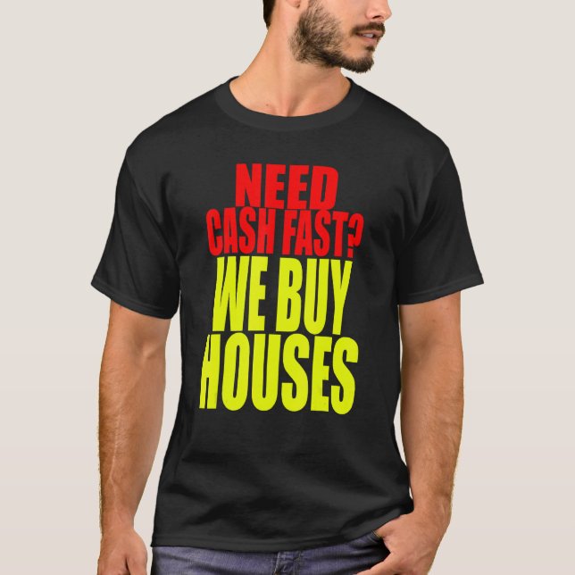 Real Estate Investor - We Buy Houses - House Buyer T-Shirt (Front)