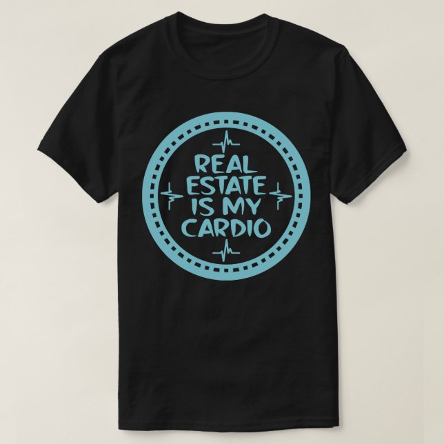 Real Estate Is My dio 1 T-Shirt (Design Front)