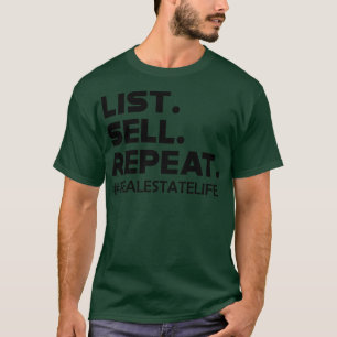Real Estate List Sell Repeat T-Shirt