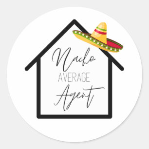 Real Estate Nacho Average Agent Marketing Classic Round Sticker
