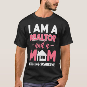 Real Estate Women Im A Realtor And A Mum Nothing S T-Shirt