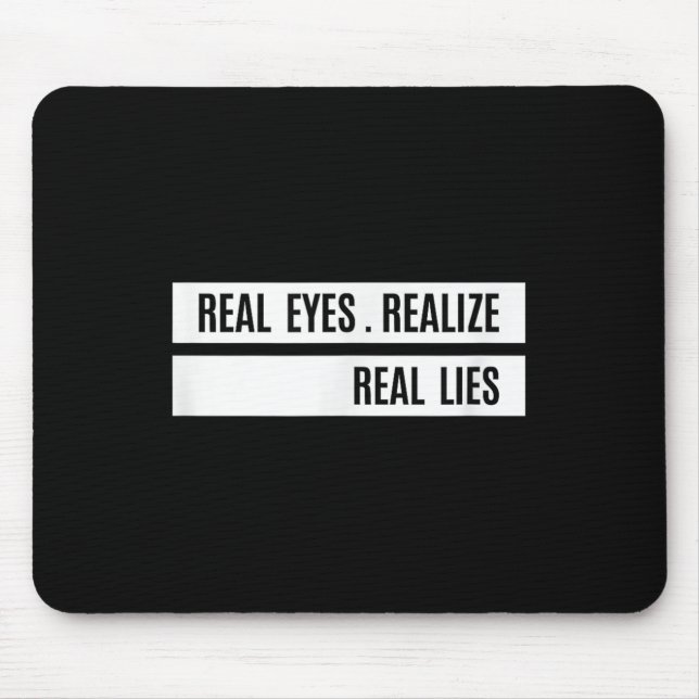 Real Eyes Realize Real Lies Saying  Mouse Mat (Front)