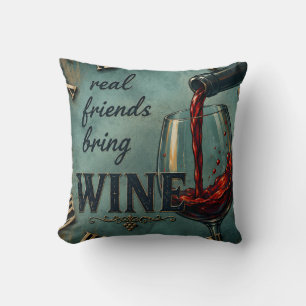 Real Friends Bring Wine Bar Decor Cushion