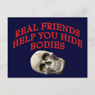 Real Friends Help You Hide Bodies Postcard