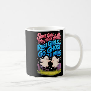 Real Girl Go Ghost Hunting Ghosts Paranormal Resea Coffee Mug