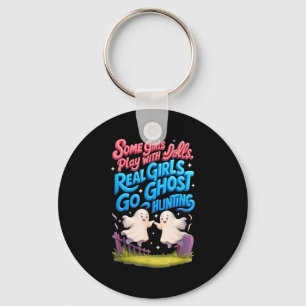 Real Girl Go Ghost Hunting Ghosts Paranormal Resea Key Ring