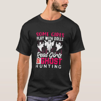 Real Girls Go Ghost Hunting Funny Halloween T-Shirt